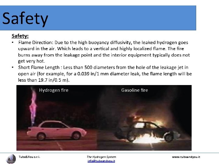 Safety Tube&You s. r. l. The Hydrogen System info@tubeandyou. it www. tubeandyou. it 