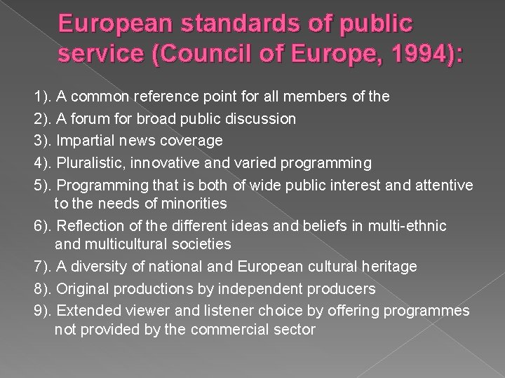 European standards of public service (Council of Europe, 1994): 1). A common reference point