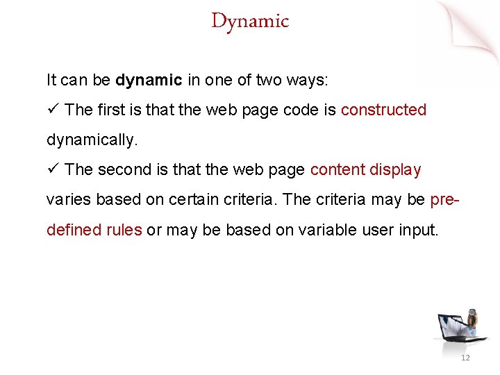 Dynamic It can be dynamic in one of two ways: ü The first is