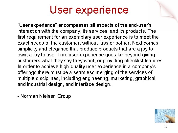 User experience "User experience" encompasses all aspects of the end-user's interaction with the company,