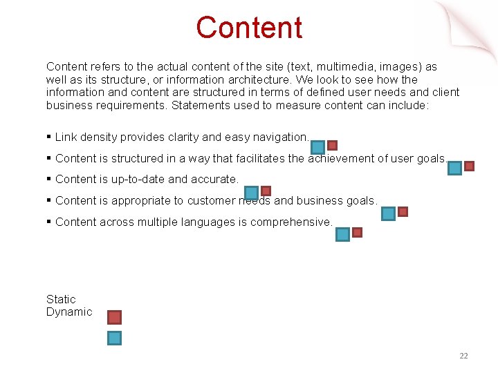 Content refers to the actual content of the site (text, multimedia, images) as well