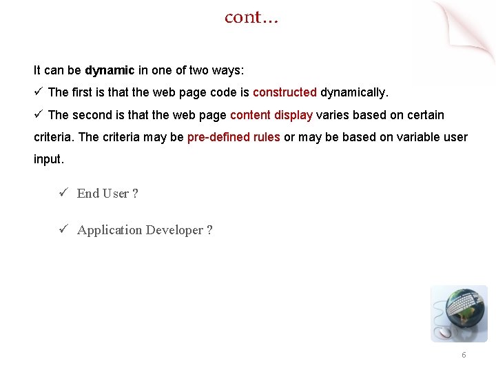 cont… It can be dynamic in one of two ways: ü The first is