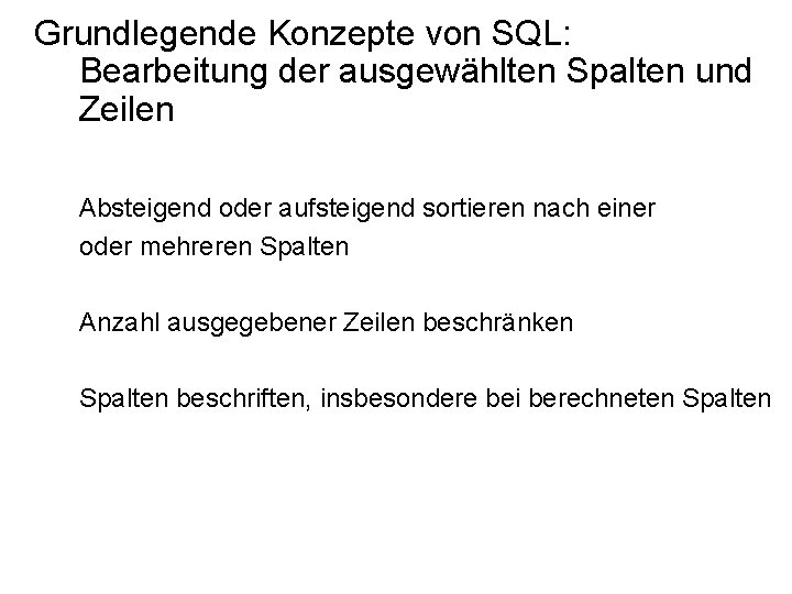 Grundlegende Konzepte von SQL: Bearbeitung der ausgewählten Spalten und Zeilen Absteigend oder aufsteigend sortieren