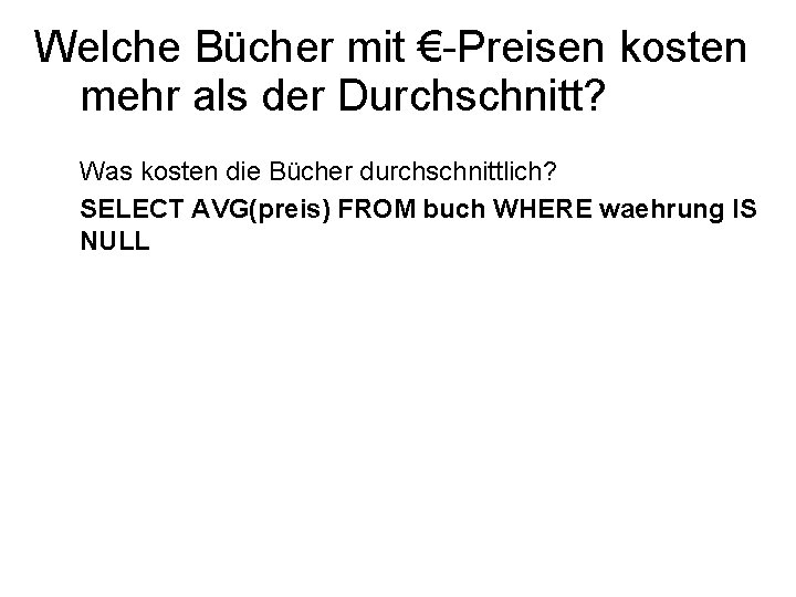 Welche Bücher mit €-Preisen kosten mehr als der Durchschnitt? Was kosten die Bücher durchschnittlich?