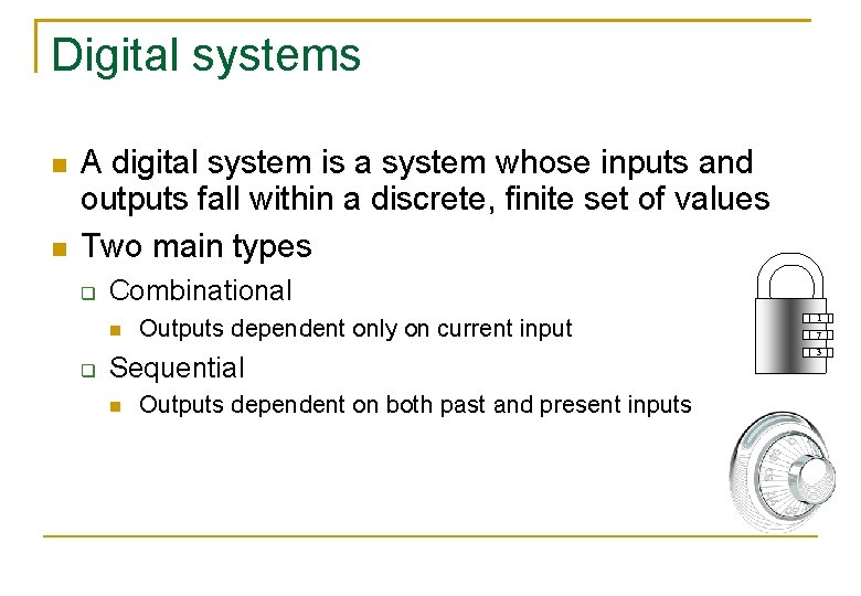 Digital systems A digital system is a system whose inputs and outputs fall within Digital systems A digital system is a system whose inputs and outputs fall within