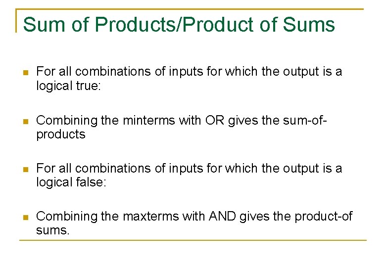 Sum of Products/Product of Sums For all combinations of inputs for which the output Sum of Products/Product of Sums For all combinations of inputs for which the output