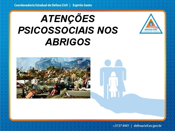 ATENÇÕES PSICOSSOCIAIS NOS ABRIGOS 