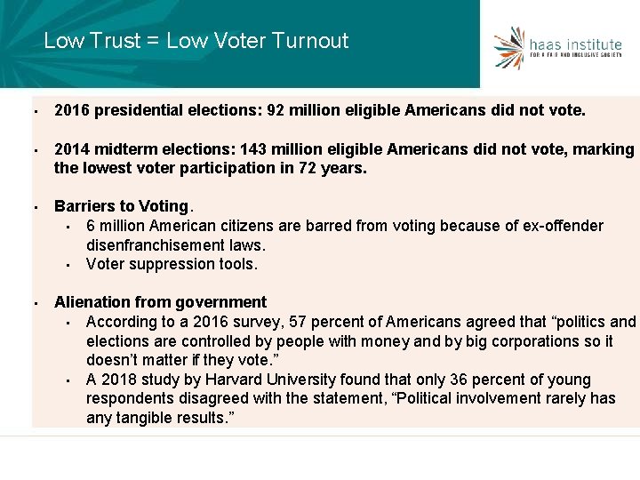 Low Trust = Low Voter Turnout • 2016 presidential elections: 92 million eligible Americans