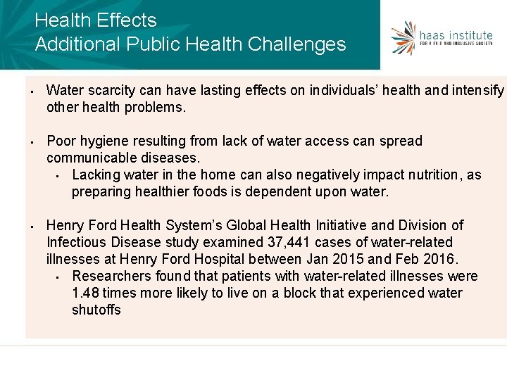 Health Effects Additional Public Health Challenges • Water scarcity can have lasting effects on