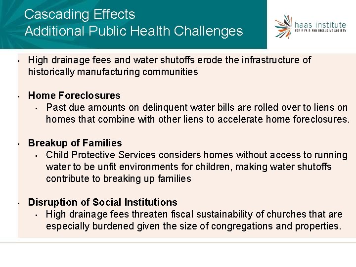 Cascading Effects Additional Public Health Challenges • High drainage fees and water shutoffs erode