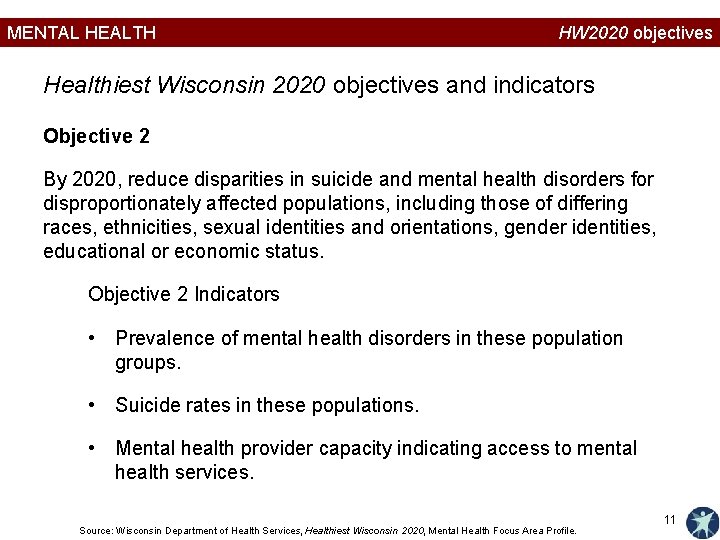 MENTAL HEALTH HW 2020 objectives Healthiest Wisconsin 2020 objectives and indicators Objective 2 By