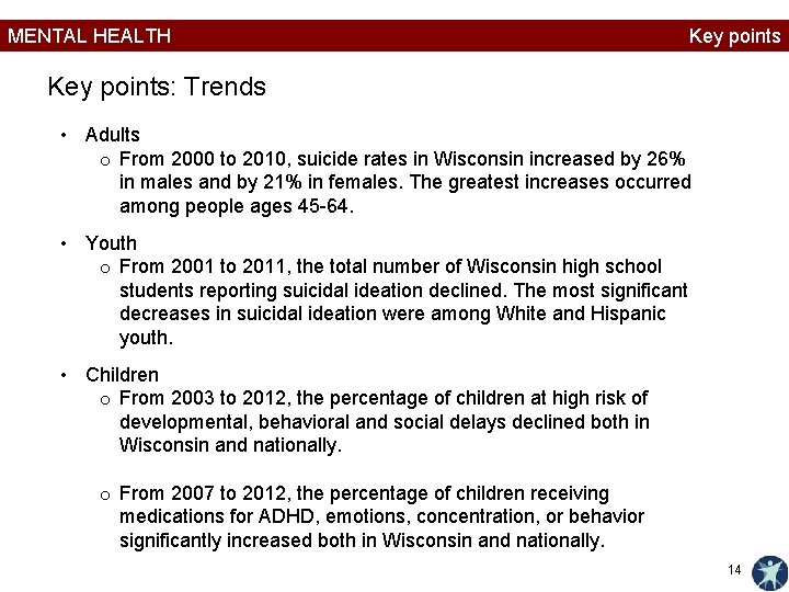 MENTAL HEALTH Key points: Trends • Adults o From 2000 to 2010, suicide rates