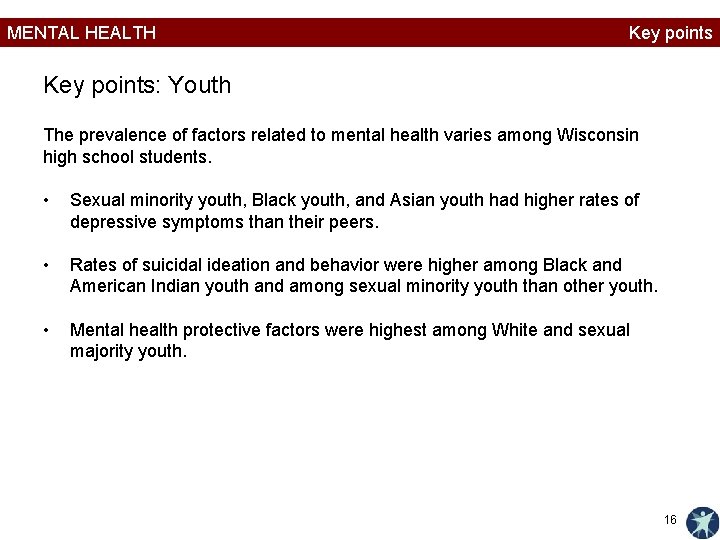 MENTAL HEALTH Key points: Youth The prevalence of factors related to mental health varies