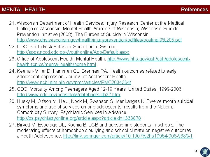 MENTAL HEALTH References 21. Wisconsin Department of Health Services; Injury Research Center at the