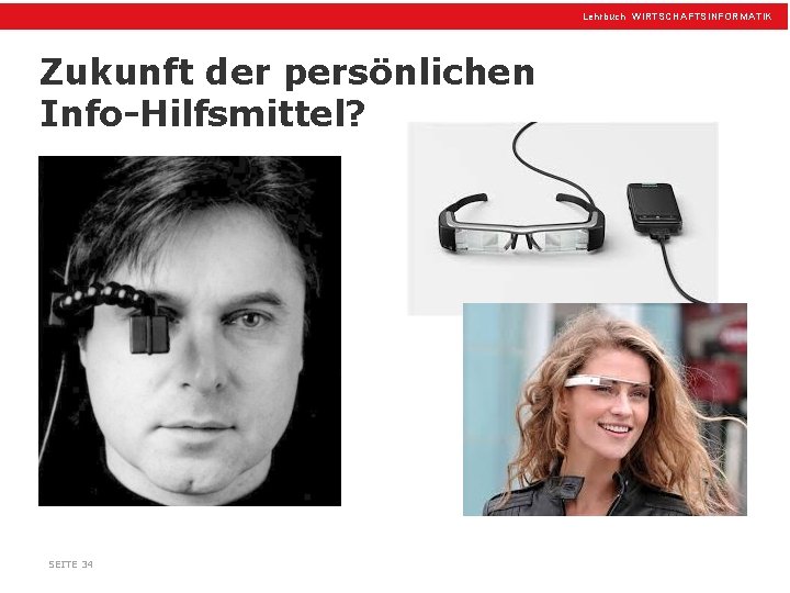 Lehrbuch WIRTSCHAFTSINFORMATIK Zukunft der persönlichen Info-Hilfsmittel? SEITE 34 