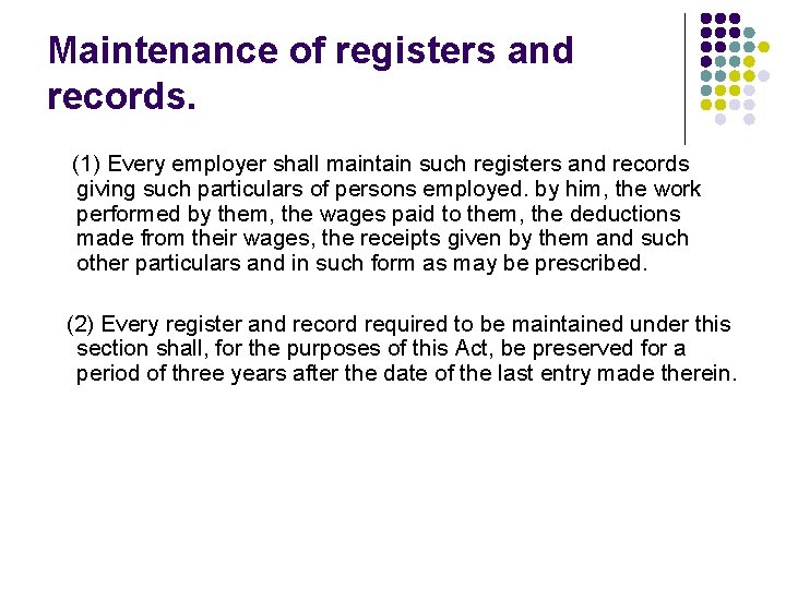 Maintenance of registers and records. (1) Every employer shall maintain such registers and records