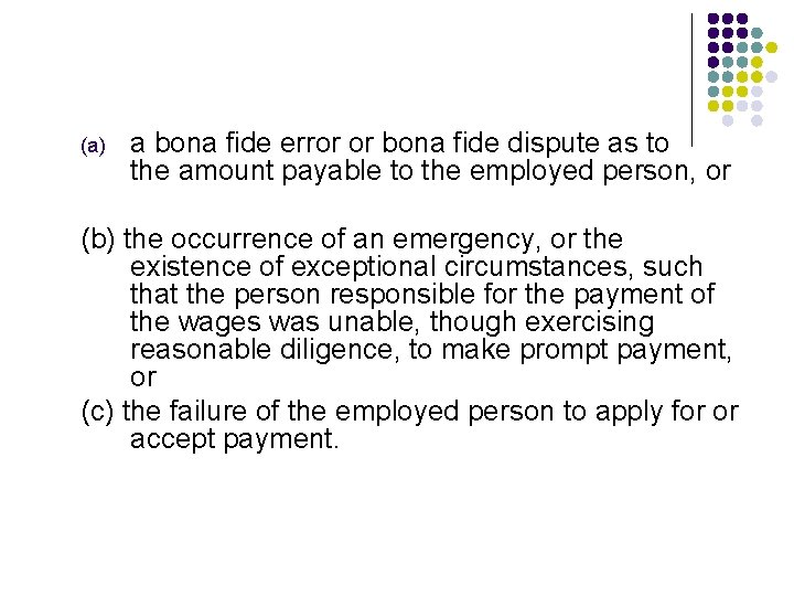 (a) a bona fide error or bona fide dispute as to the amount payable