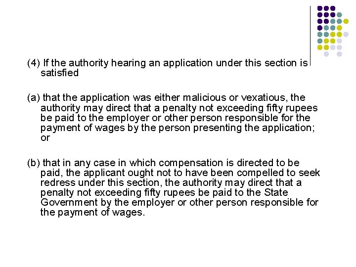 (4) If the authority hearing an application under this section is satisfied (a) that