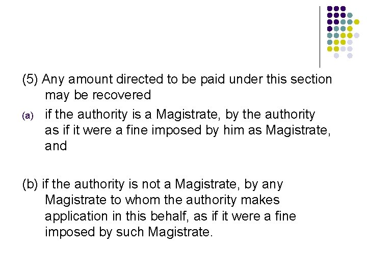 (5) Any amount directed to be paid under this section may be recovered (a)
