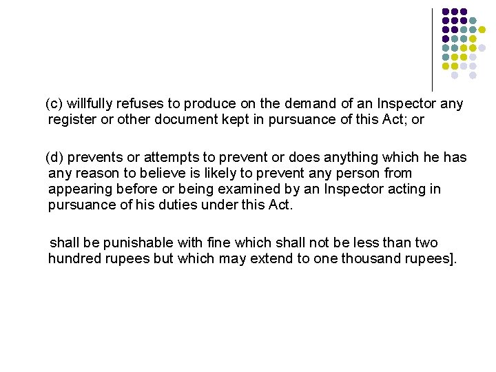 (c) willfully refuses to produce on the demand of an Inspector any register or