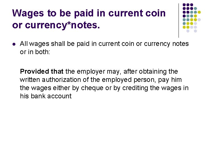 Wages to be paid in current coin or currency*notes. l All wages shall be