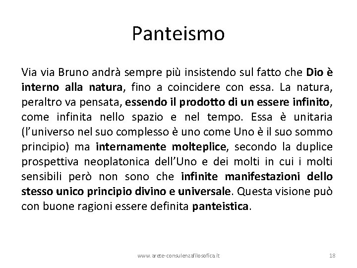 Panteismo Via via Bruno andrà sempre più insistendo sul fatto che Dio è interno