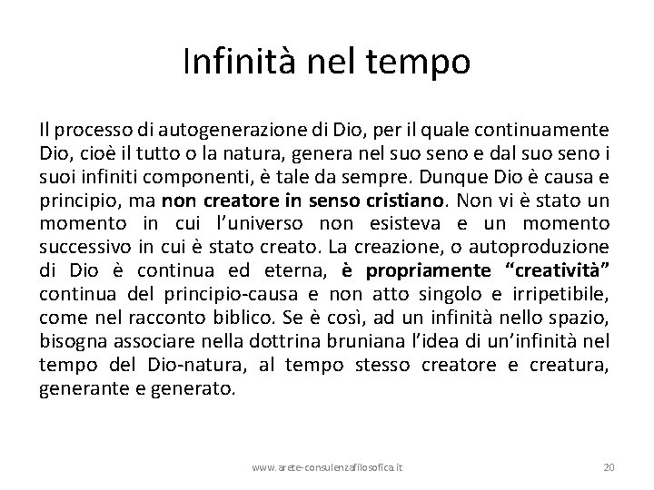 Infinità nel tempo Il processo di autogenerazione di Dio, per il quale continuamente Dio,