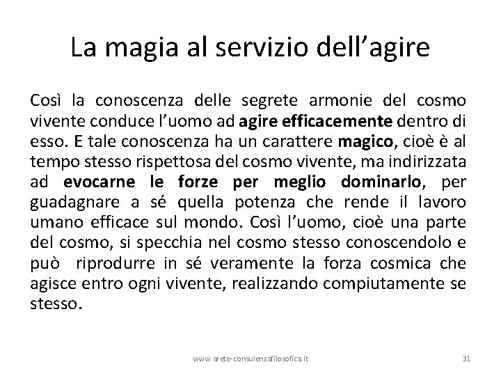 La magia al servizio dell’agire Così la conoscenza delle segrete armonie del cosmo vivente