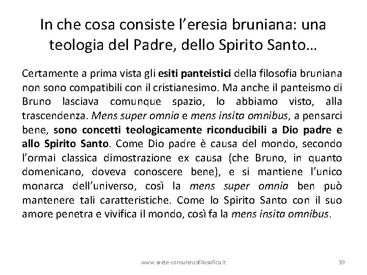In che cosa consiste l’eresia bruniana: una teologia del Padre, dello Spirito Santo… Certamente