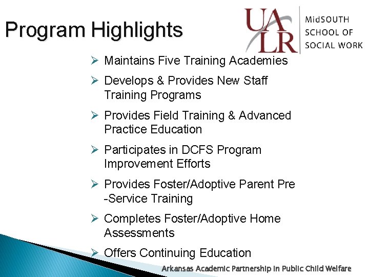 Program Highlights Ø Maintains Five Training Academies Ø Develops & Provides New Staff Training