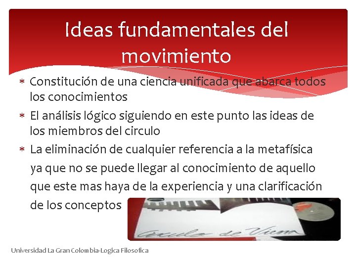 Ideas fundamentales del movimiento Constitución de una ciencia unificada que abarca todos los conocimientos