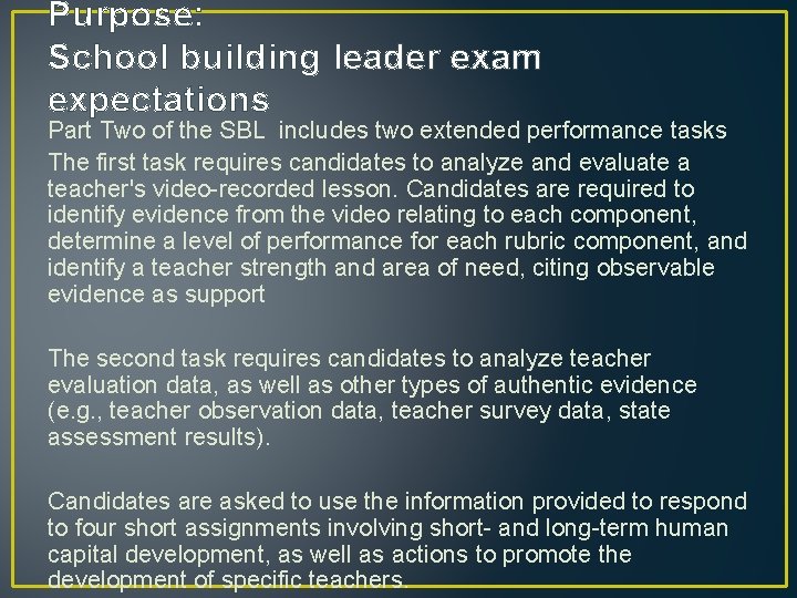 Purpose: School building leader exam expectations Part Two of the SBL includes two extended