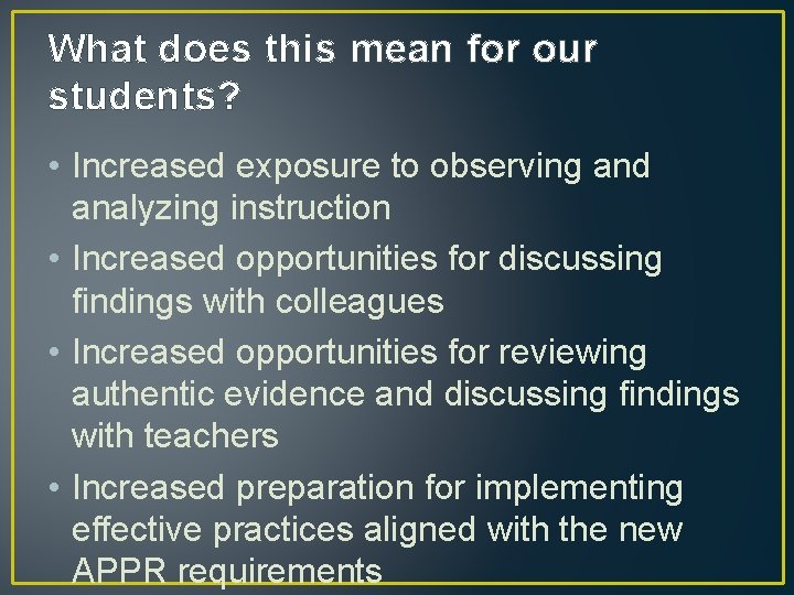 What does this mean for our students? • Increased exposure to observing and analyzing