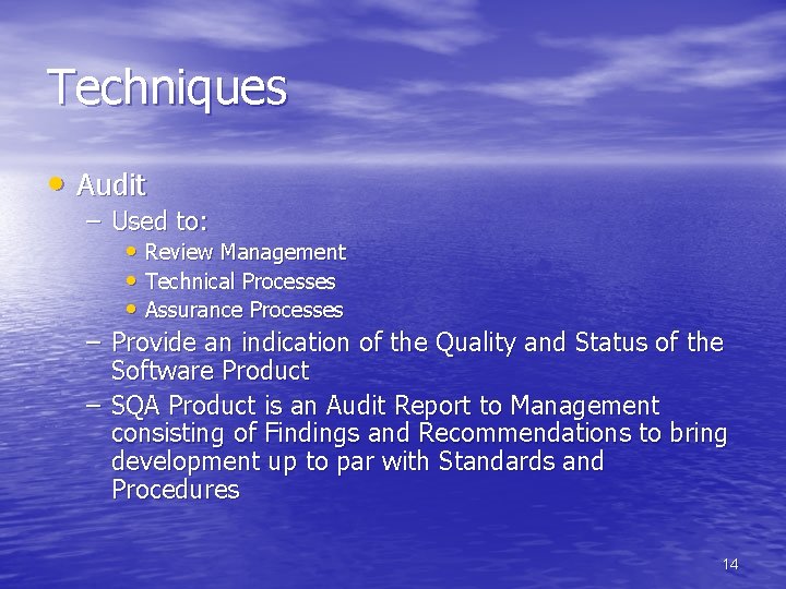 Techniques • Audit – Used to: • Review Management • Technical Processes • Assurance Techniques • Audit – Used to: • Review Management • Technical Processes • Assurance