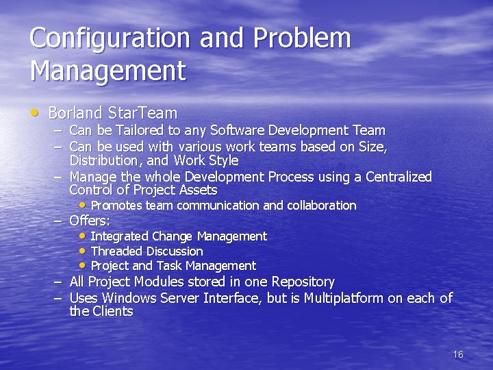 Configuration and Problem Management • Borland Star. Team – Can be Tailored to any