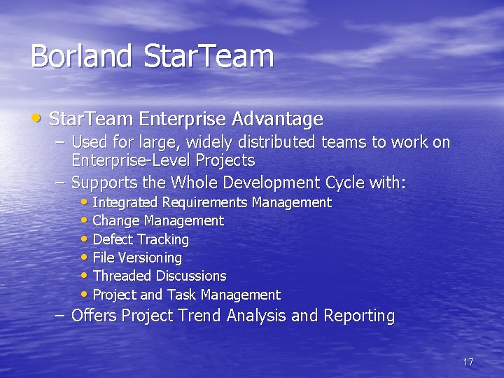 Borland Star. Team • Star. Team Enterprise Advantage – Used for large, widely distributed