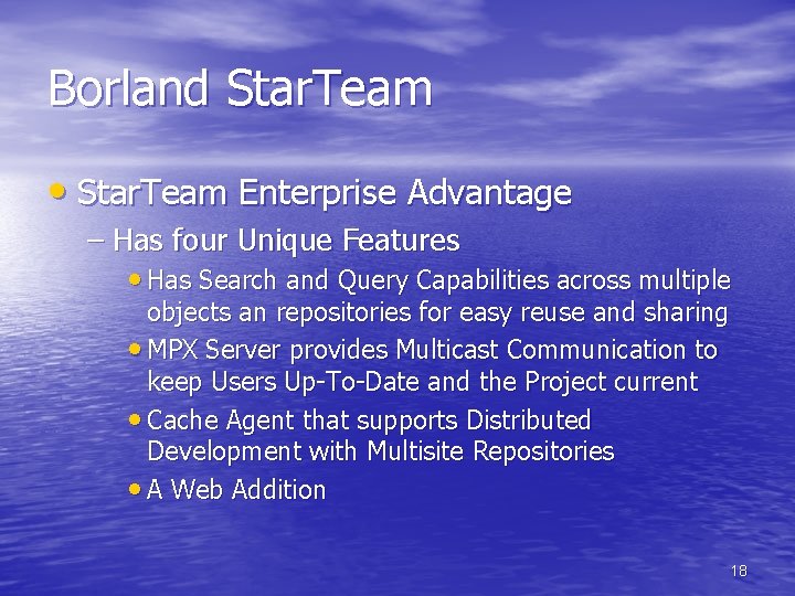 Borland Star. Team • Star. Team Enterprise Advantage – Has four Unique Features •