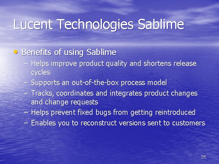 Lucent Technologies Sablime • Benefits of using Sablime – Helps improve product quality and