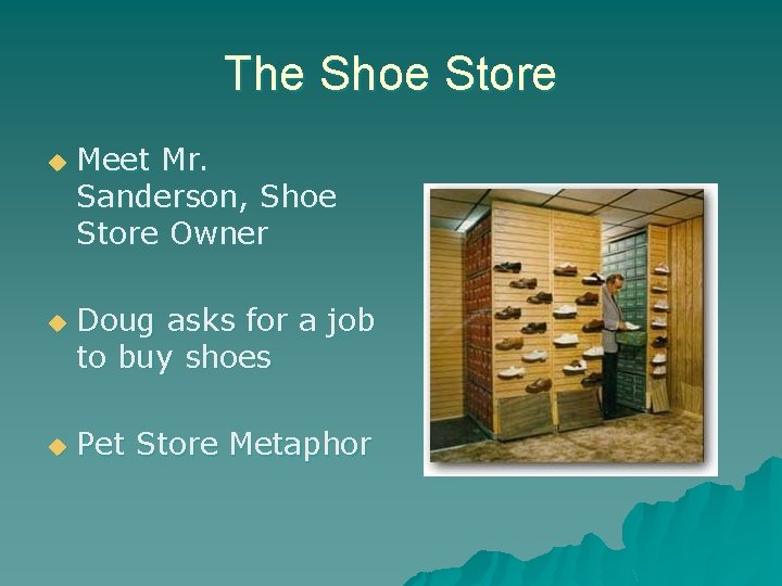 The Shoe Store u u u Meet Mr. Sanderson, Shoe Store Owner Doug asks The Shoe Store u u u Meet Mr. Sanderson, Shoe Store Owner Doug asks