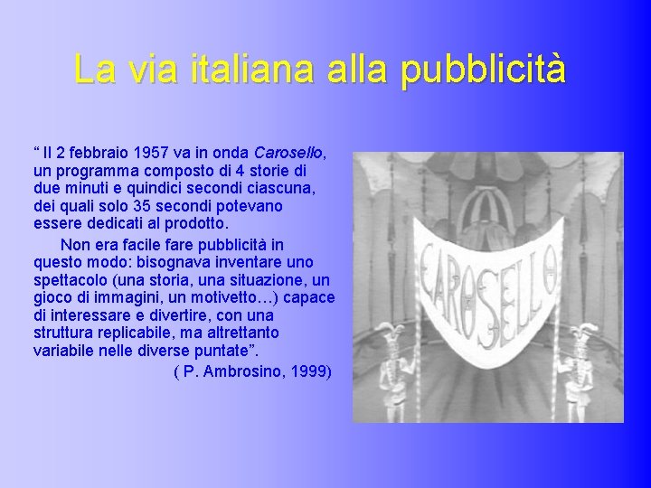 La via italiana alla pubblicità “ Il 2 febbraio 1957 va in onda Carosello,