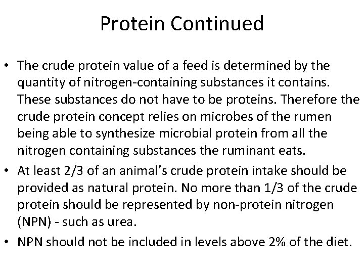 Protein Continued • The crude protein value of a feed is determined by the