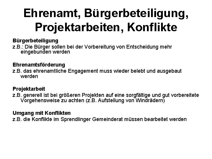 Ehrenamt, Bürgerbeteiligung, Projektarbeiten, Konflikte Bürgerbeteiligung z. B. : Die Bürger sollen bei der Vorbereitung