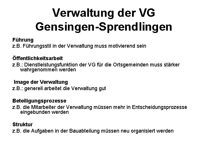 Verwaltung der VG Gensingen-Sprendlingen Führung z. B. Führungsstil in der Verwaltung muss motivierend sein
