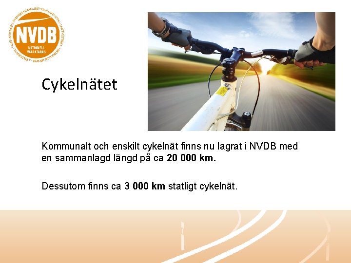 Cykelnätet Kommunalt och enskilt cykelnät finns nu lagrat i NVDB med en sammanlagd längd