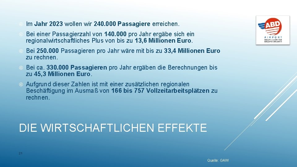  Im Jahr 2023 wollen wir 240. 000 Passagiere erreichen. Bei einer Passagierzahl von