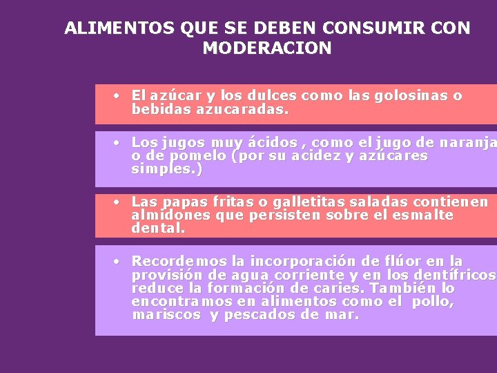 ALIMENTOS QUE SE DEBEN CONSUMIR CON MODERACION • El azúcar y los dulces como