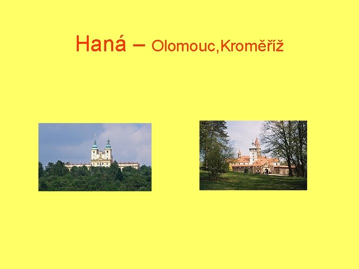 Haná – Olomouc, Kroměříž 