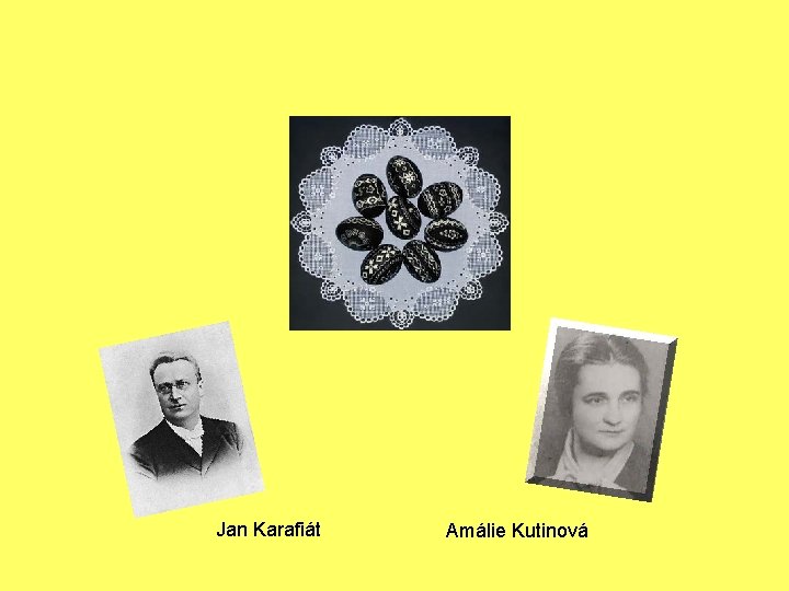 Jan Karafiát Amálie Kutinová 
