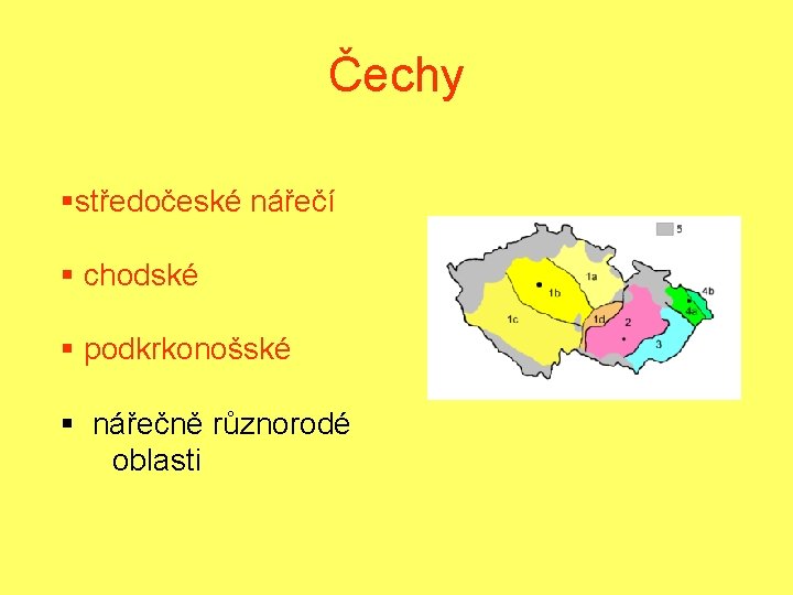 Čechy §středočeské nářečí § chodské § podkrkonošské § nářečně různorodé oblasti 