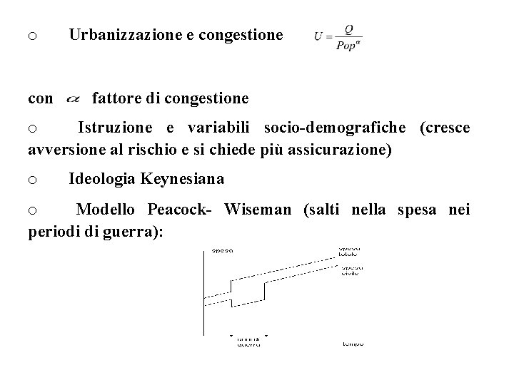 o Urbanizzazione e congestione con fattore di congestione o Istruzione e variabili socio-demografiche (cresce